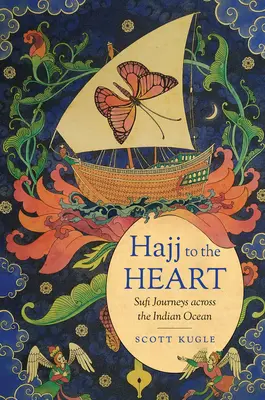 Hajj zum Herzen: Sufi-Reisen über den Indischen Ozean - Hajj to the Heart: Sufi Journeys Across the Indian Ocean