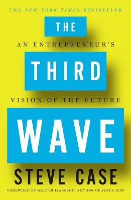 Die dritte Welle: Die Vision eines Unternehmers für die Zukunft - The Third Wave: An Entrepreneur's Vision of the Future