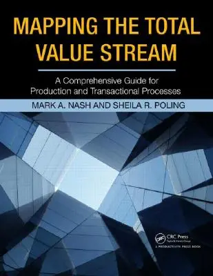 Abbildung des gesamten Wertstroms: Ein umfassender Leitfaden für Produktions- und Transaktionsprozesse - Mapping the Total Value Stream: A Comprehensive Guide for Production and Transactional Processes