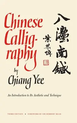 Chinesische Kalligraphie: Eine Einführung in ihre Ästhetik und Technik, Dritte überarbeitete und erweiterte Auflage - Chinese Calligraphy: An Introduction to Its Aesthetic and Technique, Third Revised and Enlarged Edition