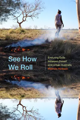 Siehe How We Roll: Ausdauerndes Exil zwischen Wüste und Stadt Australien - See How We Roll: Enduring Exile Between Desert and Urban Australia