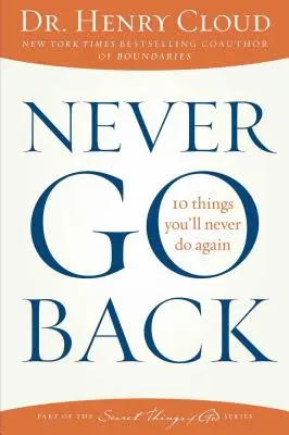 Nie wieder zurück: 10 Dinge, die Sie nie wieder tun werden - Never Go Back: 10 Things You'll Never Do Again