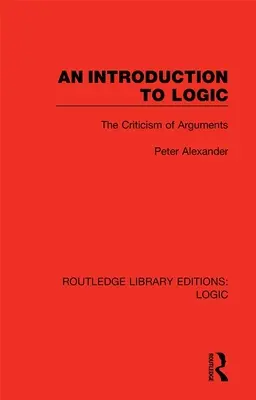 Eine Einführung in die Logik: Die Kritik der Argumente - An Introduction to Logic: The Criticism of Arguments