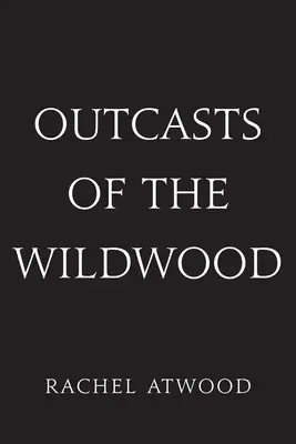 Die Ausgestoßenen des Wildwood - Outcasts of the Wildwood