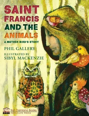 Der heilige Franziskus und die Tiere: Die Geschichte einer Vogelmutter - St. Francis and the Animals: A Mother Bird's Story