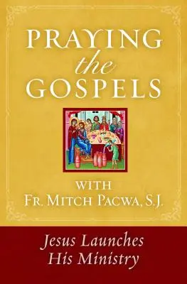 Das Beten der Evangelien mit Pater Mitch Pacwa: Jesus beginnt seinen Dienst - Praying the Gospels with Fr. Mitch Pacwa: Jesus Launches His Ministry