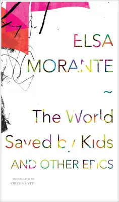 Die von Kindern gerettete Welt: Und andere Epen - The World Saved by Kids: And Other Epics