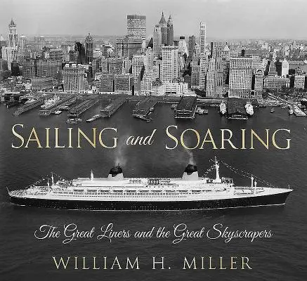 Segeln und Segeln: Die großen Linienschiffe und die großen Wolkenkratzer - Sailing and Soaring: The Great Liners and the Great Skyscrapers