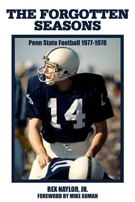 Die vergessenen Saisons: Penn State Football 1977-1978 - The Forgotten Seasons: Penn State Football 1977-1978