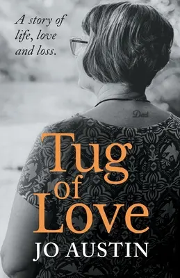 Tauziehen der Liebe: Eine Geschichte über Leben, Liebe und Verlust - Tug of Love: A story of life, love and loss