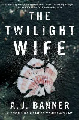 The Twilight Wife: Ein psychologischer Thriller von der Autorin des Good Neighbor - The Twilight Wife: A Psychological Thriller by the Author of the Good Neighbor