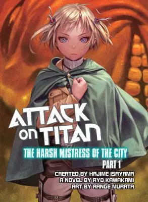 Attack on Titan: Die strenge Herrin der Stadt, Teil 1 - Attack On Titan: The Harsh Mistress Of The City, Part 1