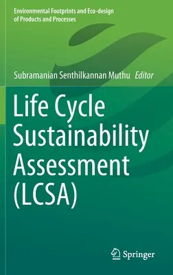 Nachhaltigkeitsbewertung über den gesamten Lebenszyklus (Lcsa) - Life Cycle Sustainability Assessment (Lcsa)