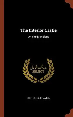 Das Innere Schloss: Oder, die Herrenhäuser - The Interior Castle: Or, the Mansions