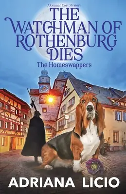 Der Wächter von Rothenburg stirbt: Ein gemütlicher deutscher Krimi - The Watchman of Rothenburg Dies: A German Cozy Mystery