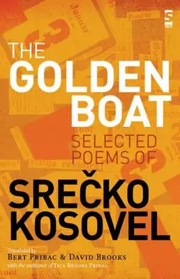 Das goldene Boot: Ausgewählte Gedichte von Srečko Kosovel - The Golden Boat: Selected Poems of Srečko Kosovel