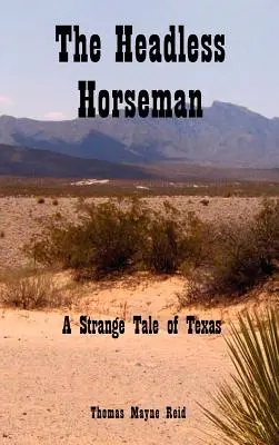 Der Headless Horseman: Eine seltsame Geschichte aus Texas - The Headless Horseman: A Strange Tale of Texas