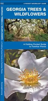 Georgia Bäume & Wildblumen: Ein Falttaschenführer für vertraute Arten - Georgia Trees & Wildflowers: A Folding Pocket Guide to Familiar Species