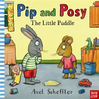 Pip und Posy: Die kleine Pfütze (Reid Camilla (Redaktionsleitung)) - Pip and Posy: The Little Puddle (Reid Camilla (Editorial Director))