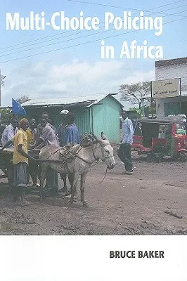 Wahlübergreifende Polizeiarbeit in Afrika - Multi-Choice Policing in Africa