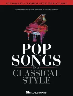 Pop Songs in a Classical Style für Klavier Solo: Für Klavier Solo - Pop Songs in a Classical Style for Piano Solo: For Piano Solo