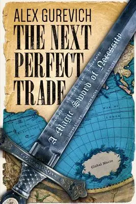Der nächste perfekte Handel: Ein magisches Schwert der Notwendigkeit - The Next Perfect Trade: A Magic Sword of Necessity
