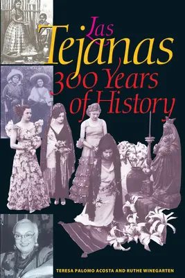 Las Tejanas: 300 Jahre Geschichte - Las Tejanas: 300 Years of History
