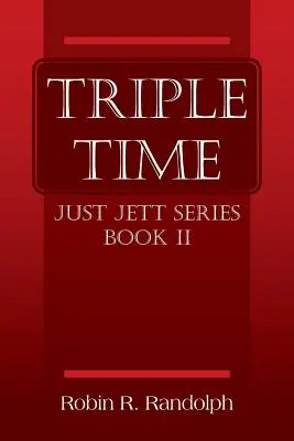 Dreifache Zeit: Just Jett-Reihe Buch II - Triple Time: Just Jett Series Book II