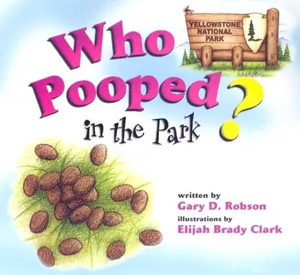 Wer hat in den Park gekackt? Der Yellowstone-Nationalpark - Who Pooped in the Park? Yellowstone National Park