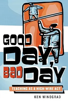 Guter Tag, schlechter Tag: Unterrichten als Drahtseilakt - Good Day, Bad Day: Teaching as a High-Wire Act