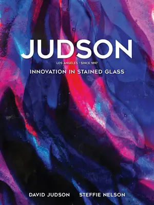 Judson: Innovation in der Glasmalerei - Judson: Innovation in Stained Glass