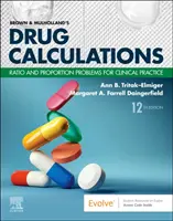 Brown and Mulholland's Drug Calculations - Ratio and Proportion Problems for Clinical Practice