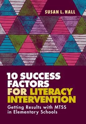 10 Erfolgsfaktoren für Alphabetisierungsmaßnahmen: Ergebnisse mit Mtss in Grundschulen erzielen - 10 Success Factors for Literacy Intervention: Getting Results with Mtss in Elementary Schools