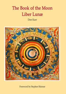 Das Buch des Mondes - Liber Lunae: Die Magie der Herrenhäuser des Mondes - The Book of the Moon - Liber Lunae: The Magic of the Mansions of the Moon