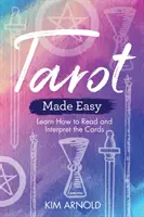 Tarot leicht gemacht: Lernen Sie, die Karten zu lesen und zu deuten - Tarot Made Easy: Learn How to Read and Interpret the Cards