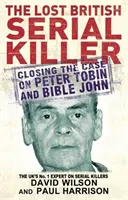 Der verschwundene britische Serienmörder - Der Fall Peter Tobin und Bible John wird aufgeklärt - Lost British Serial Killer - Closing the case on Peter Tobin and Bible John