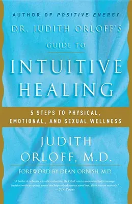 Dr. Judith Orloffs Anleitung zum intuitiven Heilen: 5 Schritte zum körperlichen, emotionalen und sexuellen Wohlbefinden - Dr. Judith Orloff's Guide to Intuitive Healing: 5 Steps to Physical, Emotional, and Sexual Wellness