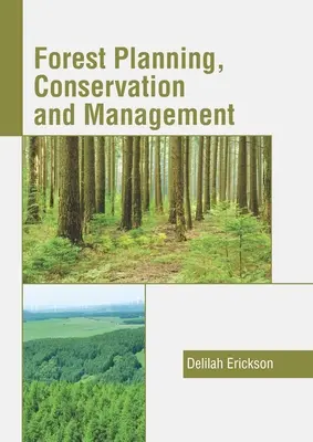 Waldplanung, -erhaltung und -bewirtschaftung - Forest Planning, Conservation and Management