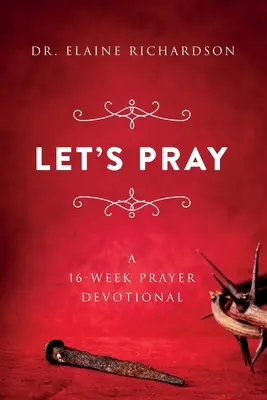 Lasst uns beten: Eine 16-wöchige Gebetsandacht - Let's Pray: A 16-Week Prayer Devotional