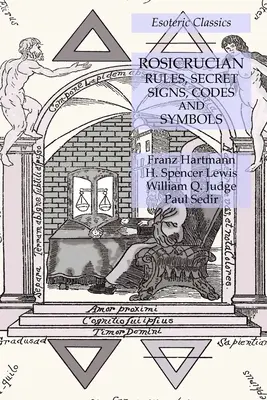 Rosenkreuzer-Regeln, Geheimzeichen, Codes und Symbole: Esoterische Klassiker - Rosicrucian Rules, Secret Signs, Codes and Symbols: Esoteric Classics