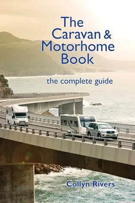 Das Buch über Wohnwagen und Wohnmobile: Der komplette Leitfaden - The Caravan & Motorhome Book: The Complete Guide