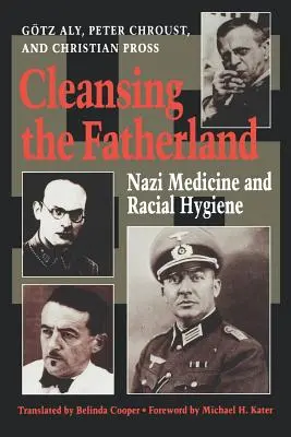 Die Säuberung des Vaterlandes: Nazi-Medizin und Rassenhygiene - Cleansing the Fatherland: Nazi Medicine and Racial Hygiene