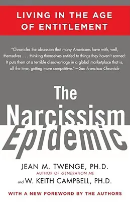 Die Narzissmus-Epidemie: Leben im Zeitalter des Anspruchsdenkens - The Narcissism Epidemic: Living in the Age of Entitlement