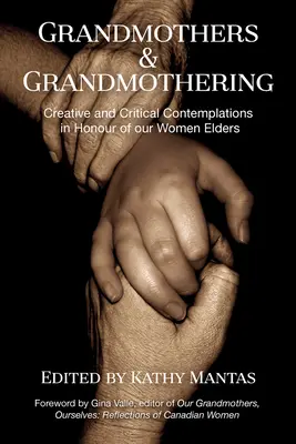 Großmütter und Großmütterlichkeit: Kreative und kritische Betrachtungen zu Ehren unserer älteren Frauen - Grandmothers and Grandmothering: Creative and Critical Contemplations in Honour of Our Women Elders