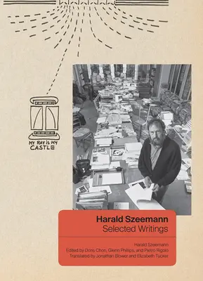 Harald Szeemann: Ausgewählte Schriften - Harald Szeemann: Selected Writings