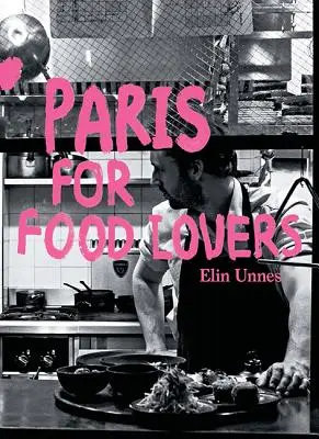 Paris für Food-Liebhaber - Paris for Food Lovers