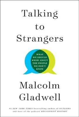 Mit Fremden reden: Was wir über die Menschen wissen sollten, die wir nicht kennen - Talking to Strangers: What We Should Know about the People We Don't Know