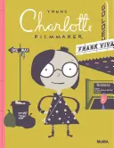 Die junge Charlotte, Filmemacherin - Young Charlotte, Filmmaker