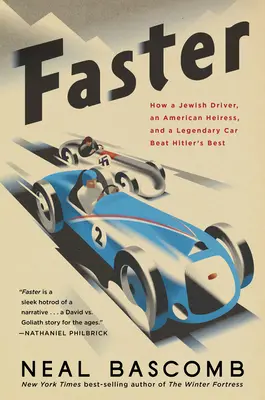 Schneller: Wie ein jüdischer Fahrer, eine amerikanische Erbin und ein legendäres Auto Hitlers Besten schlugen - Faster: How a Jewish Driver, an American Heiress, and a Legendary Car Beat Hitler's Best