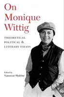 Über Monique Wittig: Theoretische, politische und literarische Essays - On Monique Wittig: Theoretical, Political, and Literary Essays